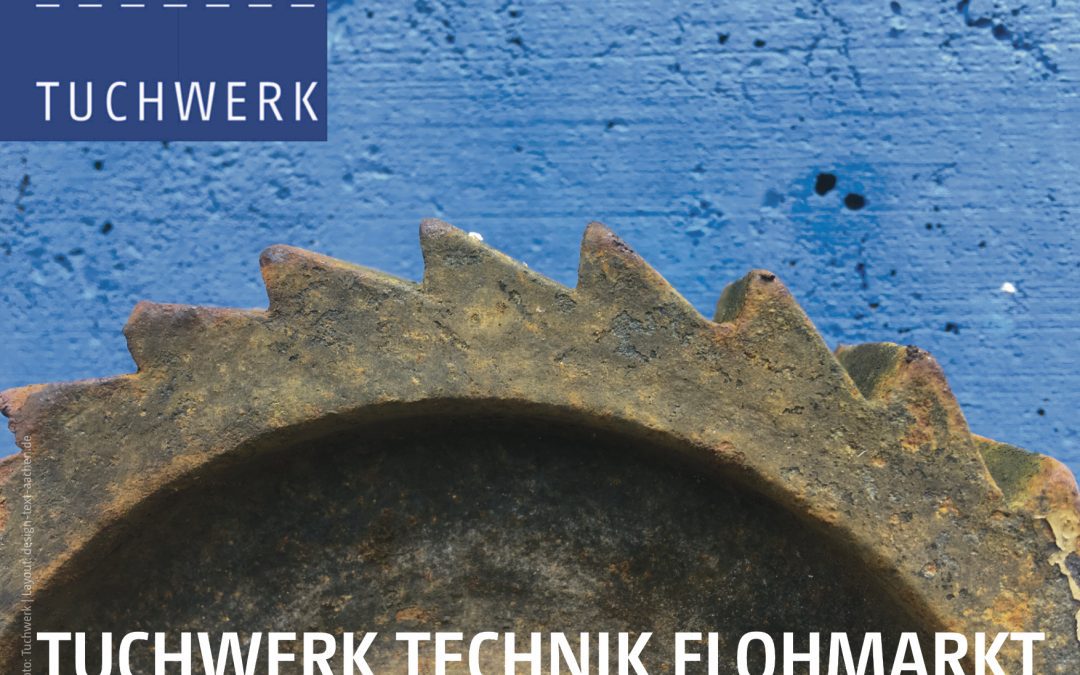 27. August | Tuchwerk Technik Flohmarkt 2023